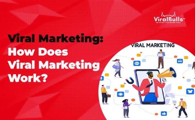 how does viral marketing work