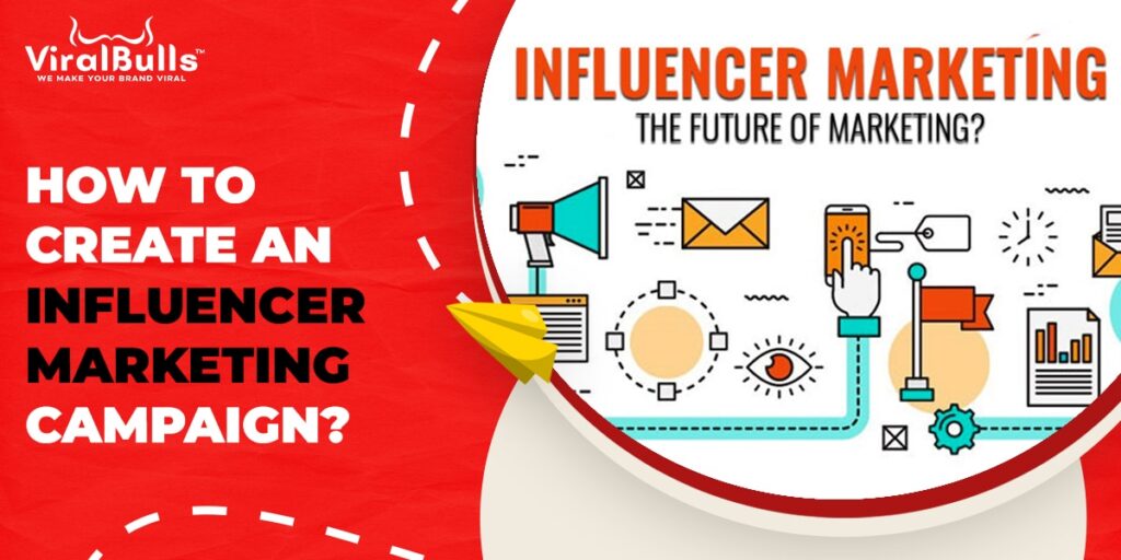 how to create influencer marketing camapign